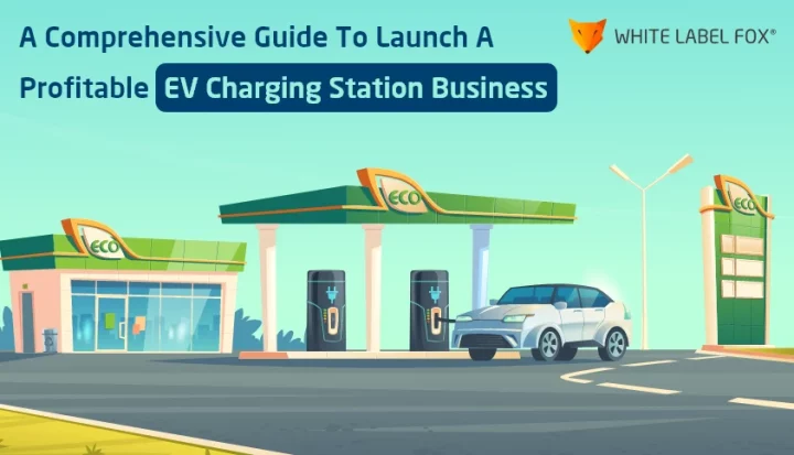 Electrify Your Investment Launch EV Charging Station Business