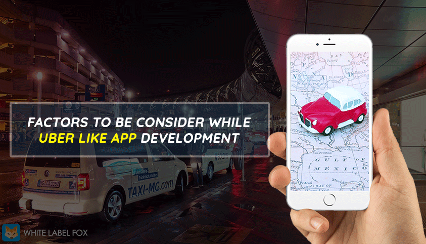 Factors To Be Consider While Uber Like App Development