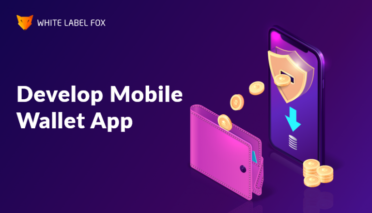 How To Make a Mobile Wallet App?- WhiteLabelFox