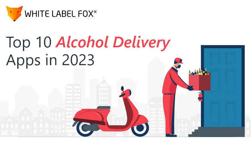 Top 10 Alcohol Delivery Apps in 2023