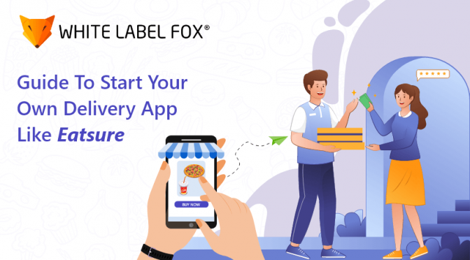 What is EatSure? How Can You Start Your Delivery App like EatSure?
