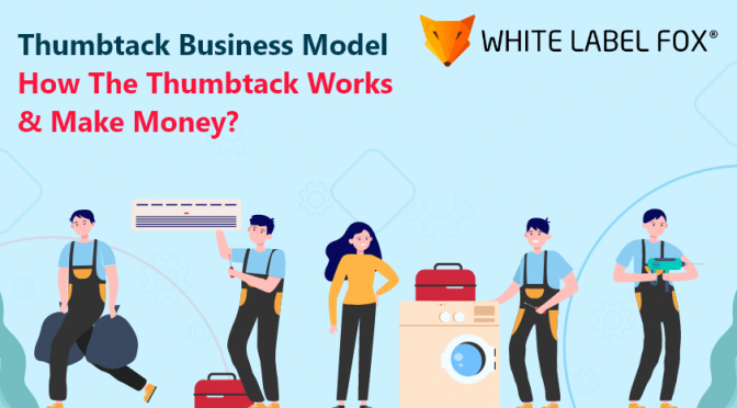 Thumbtack Business Model: How the Thumbtack Works & Make Money?