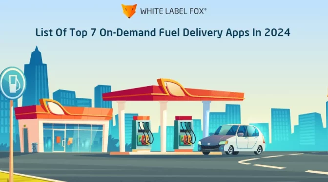 List of Top 7 On-demand Fuel Delivery Apps in 2024