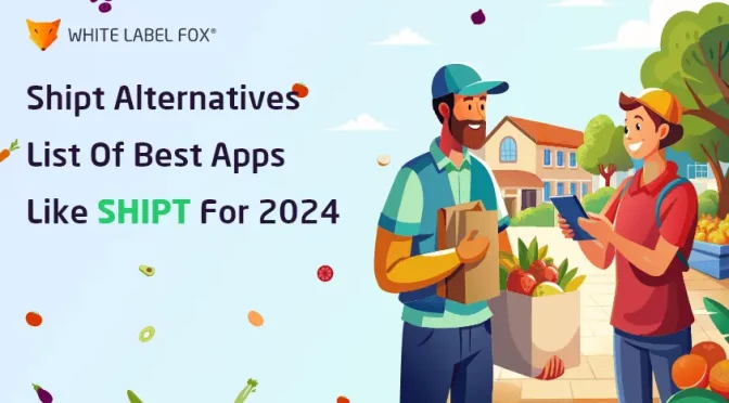 Shipt Alternatives - List Of Best Apps Like Shipt For 2024