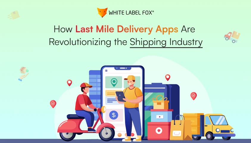 how_last_mile_delivery_apps_are_revolutionizing_the_shipping_industry