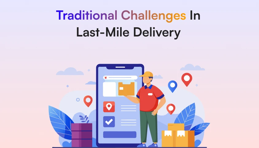 traditional_challenges_in_last_mile_delivery