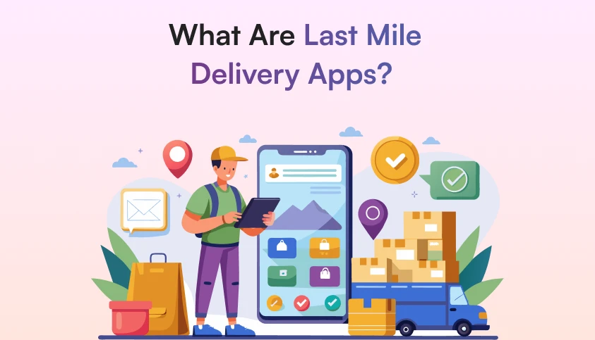 what_are_last_mile_delivery_apps