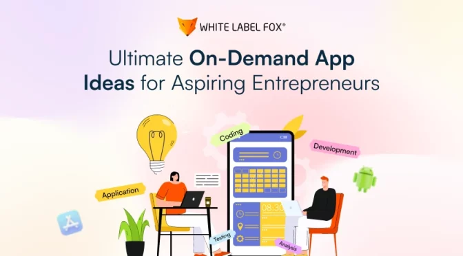 ultimate on demand app ideas for aspiring entrepreneurs