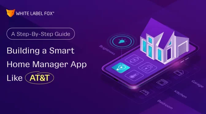 building a smart home manager app like atandt a step by step guide