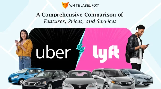 lyft-vs-uber-a-comprehensive-comparison-of-features-prices-and-services