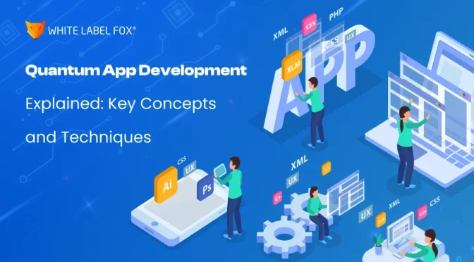 quantum-app-development-explained-key-concepts-and-techniques